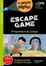 Escape game : prisonniers du temps ; du CM2 à la 6e                                         