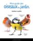 Mini-guide des oiseaux du jardin  - Guilhem Lesaffre  