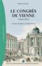 Le congrès de Vienne ; carnet mondain et éphémérides (1814-1815)  - Robert Ouvrard  