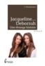 Jacqueline... Deborrah ; une étrange histoire  - I. D' Hocquincourt  