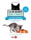 La vie secrète des chats ; le guide pratique  - Brigitte Bulard-Cordeau  