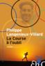 La course à l'oubli  - Philippe Langenieux-Villard  