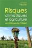Risques climatiques et agriculture en Afrique de l'Ouest  - Benjamin Sultan  - Moussa Sanon  - A. Y. Bossa  - S. Salack  