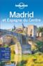 Madrid et Espagne du centre (5e édition)  - Collectif Lonely Planet  