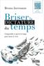 Briser la dictature du temps (3e édition)  - Bruno Jarrosson  