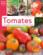 Tomates ; les variétés qui ont du goût et comment les cultiver