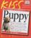 Keep It Simple Guides: Kiss Guide To Raising A Puppy