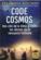 Code cosmos : des clés de la Bible à l'ADN, les secrets de la naissance humaine