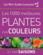 Les 1000 plantes par couleurs et par saisons