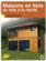 Maisons en bois, du rêve à la réalité