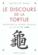 Les discours de la tortue ; découvrir la pensée chinoise au fil du Yi Jing