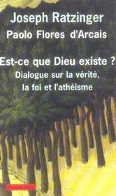 Est-Ce Que Dieu Existe ? Dialogue Sur La Verite, La Foi Et L'Atheisme  - Benoit Xvi - Paolo Flores D'Arcais 