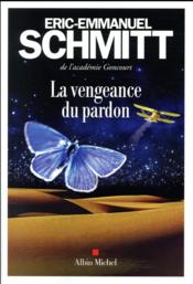 Vente  La vengeance du pardon  - Schmitt-Ee - Schmitt Eric-Emmanue - Éric-Emmanuel Schmitt 