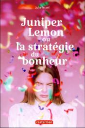 Juniper Lemon ou la stratégie du bonheur  - Julie Israel 