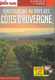 Vente  GUIDE PETIT FUTE ; CARNETS DE VOYAGE ; oenotourisme au pays des Côtes d'Auvergne  - Collectif Petit Fute 