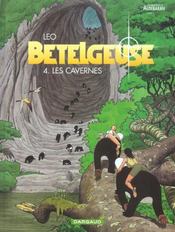 Bételgeuse T.4 ; les cavernes  - Leo 