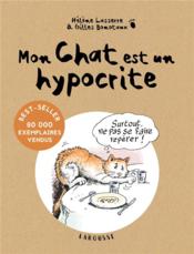 Mon chat est un hypocrite  - Gilles Bonotaux - Hélène Lasserre 