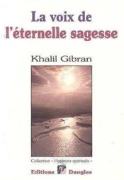 Voix de l'eternelle sagesse  - Khalil Gibran 