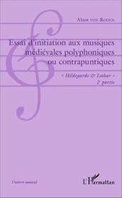 Essai d'initiation aux musiques medievales polyphoniques ou contrapuntiques - 