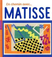 En chemin avec... Matisse - Couverture - Format classique