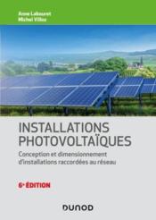 Installations photovoltaïques : conception et dimensionnement d'installations raccordées au réseau (6e édition)  