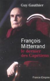 François Mitterrand ; le dernier des Capétiens - Intérieur - Format classique