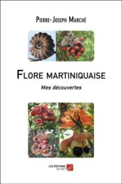 Flore martiniquaise : mes découvertes  - Marche Pierre-Joseph 