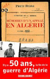 Mémoires d'un appelé en Algérie  - Pierre BRANA 