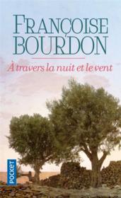 À travers la nuit et le vent  - Françoise Bourdon 