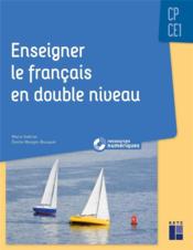 Enseigner le français en double niveau : CP/CE1 : ressources numériques (édition 2022)  - Emilie Mongin-Bouquet 