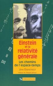 Einstein Et La Relativite Generale ; Les Chemins De L'Espace-Temps
