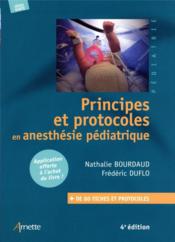 Principes et protocoles en anesthésie pédiatrique  - Nathalie Bourdaud - Duflo/Bourdaud 