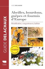Abeilles, bourdons, guêpes et fourmis d'Europe ; identification, comportement, habitat  - Heiko Bellmann 