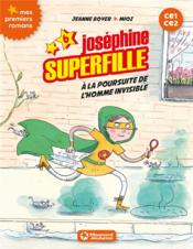 Joséphine Superfille t.6 ; à la poursuite de l'homme invisible  - Mioz - Jeanne Boyer 