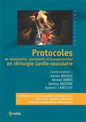 Vente  Protocoles de reanimation, anesthesie et transplantation en chirurgie cardio-vasculaire  - Bougle - Lancelot 