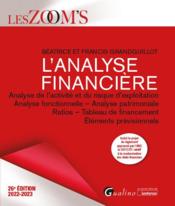 L'analyse financière : analyse de l'activité et du risque d'exploitation - analyse fonctionnelle - analyse patrimoniale - ratios  