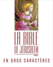 La Bible de Jérusalem en gros caractères  - Collectif 