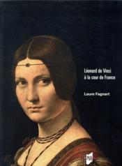 Léonard de Vinci à la cour de France  - Laure Fagnart 