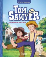 Tom Sawyer t.1 ; les enfants de tante Polly  