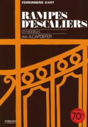 Rampes d'escaliers, 23 modèles ; ferronerie d'art (3e édition)  - André Capdefer 