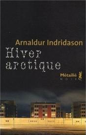 Vente  Hiver arctique  - Arnaldur Indridason - Arnaldur IndriÐason 