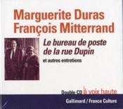 Le bureau de poste de la rue Dupin et autres entretiens  - Marguerite Duras - François Mitterrand 