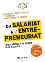 Du salariat à l'entrepreneuriat : 10 questions à se poser pour réussir  - Anne-Sophie De Gabriac - Yves Mboda 