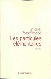 Vente  Les particules élémentaires  - Michel Houellebecq 