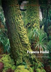 La vie des arbres  - Francis Hallé 