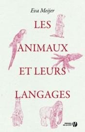 Les animaux et leurs langages  - Eva MEIJER 
