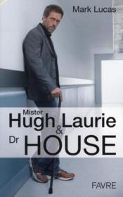 Mister Hugh Laurie & Dr House