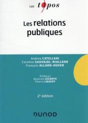 Les relations publiques (2e édition)  - Francois Allard-Huver 