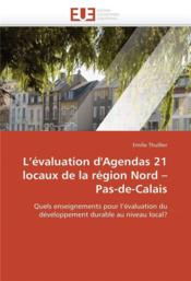 L'évaluation d'agendas 21 locaux de la région Nord-Pas-de-Calais ; quels enseignements pour l'évaluation du développement durable au niveau local ? - Couverture - Format classique