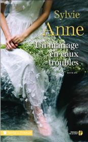 Un mariage en eaux troubles  - Sylvie Anne 